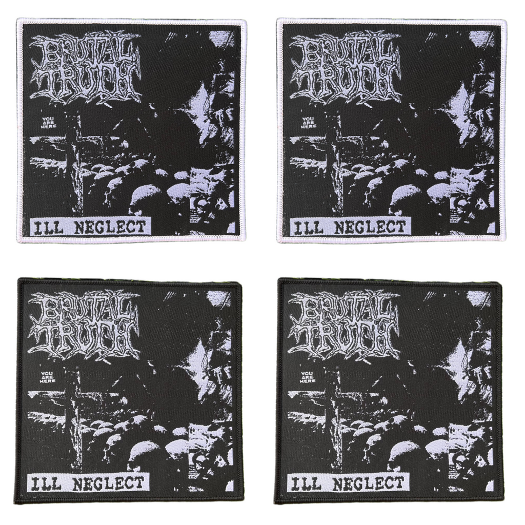 BRUTAL TRUTH - Ill Neglect - Woven Patch