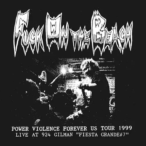FUCK ON THE BEACH – Power Violence Forever US Tour 1999 - CD