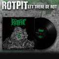 ROTPIT - Let There Be Rot (Black Lts. 300 copies) LP