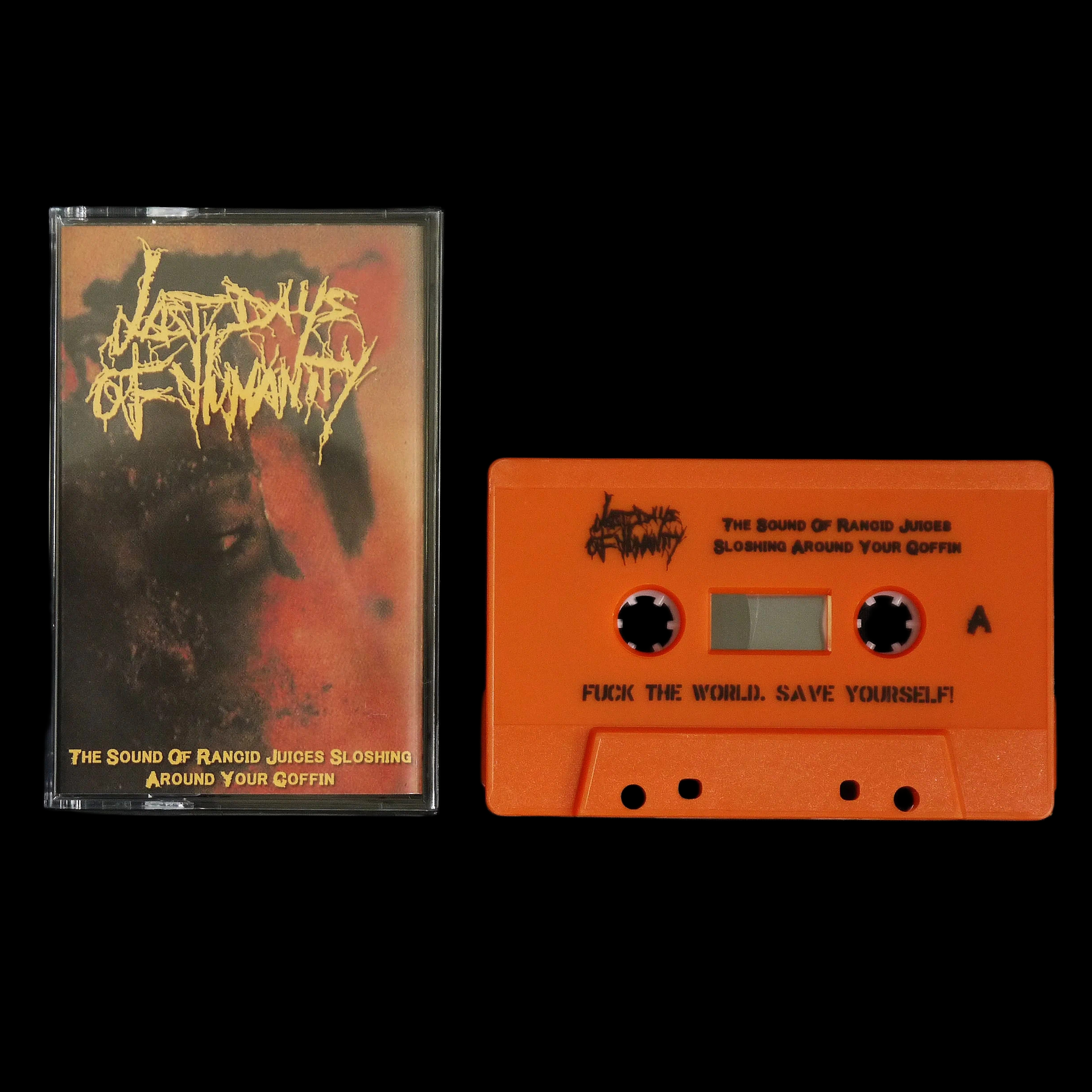 LAST DAYS OF HUMANITY - The Sound Of Rancid Juices Sloshing Around Your Coffin - MC Tape