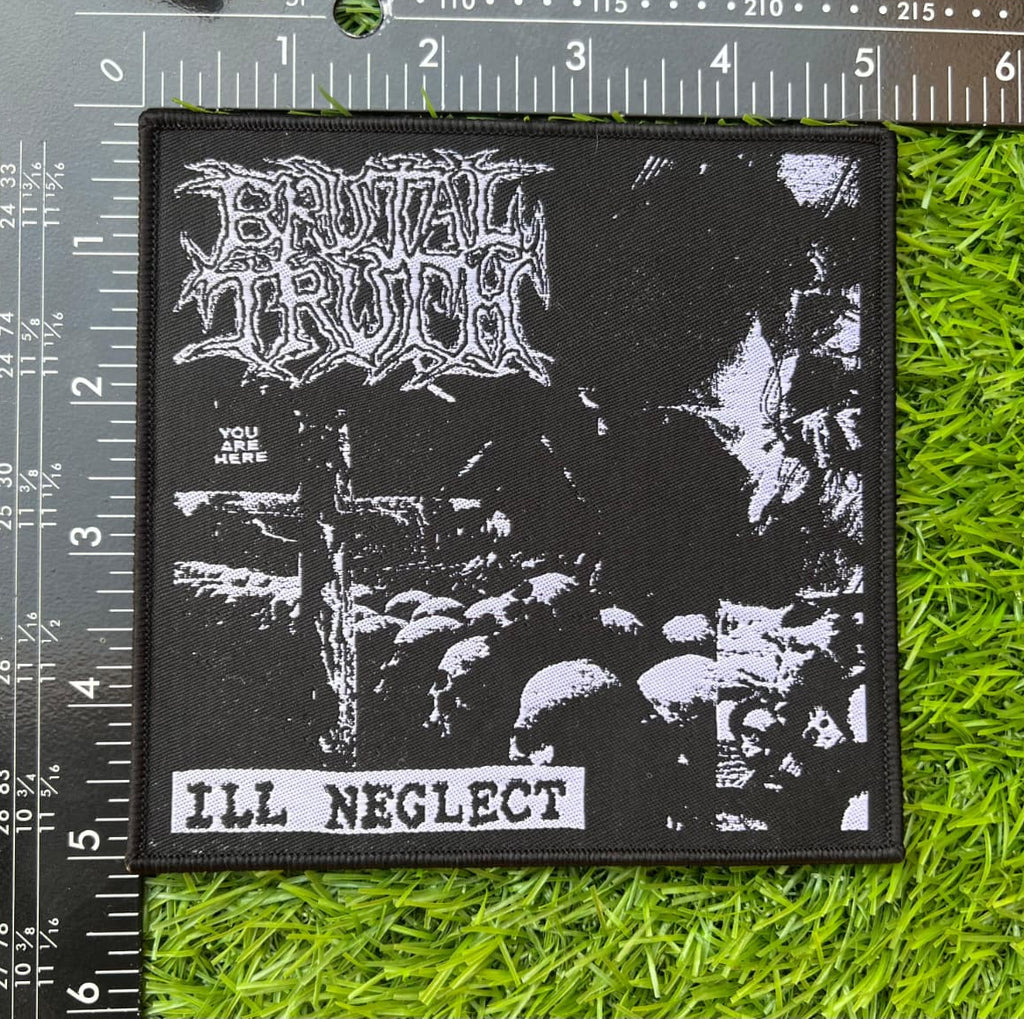BRUTAL TRUTH - Ill Neglect - Woven Patch