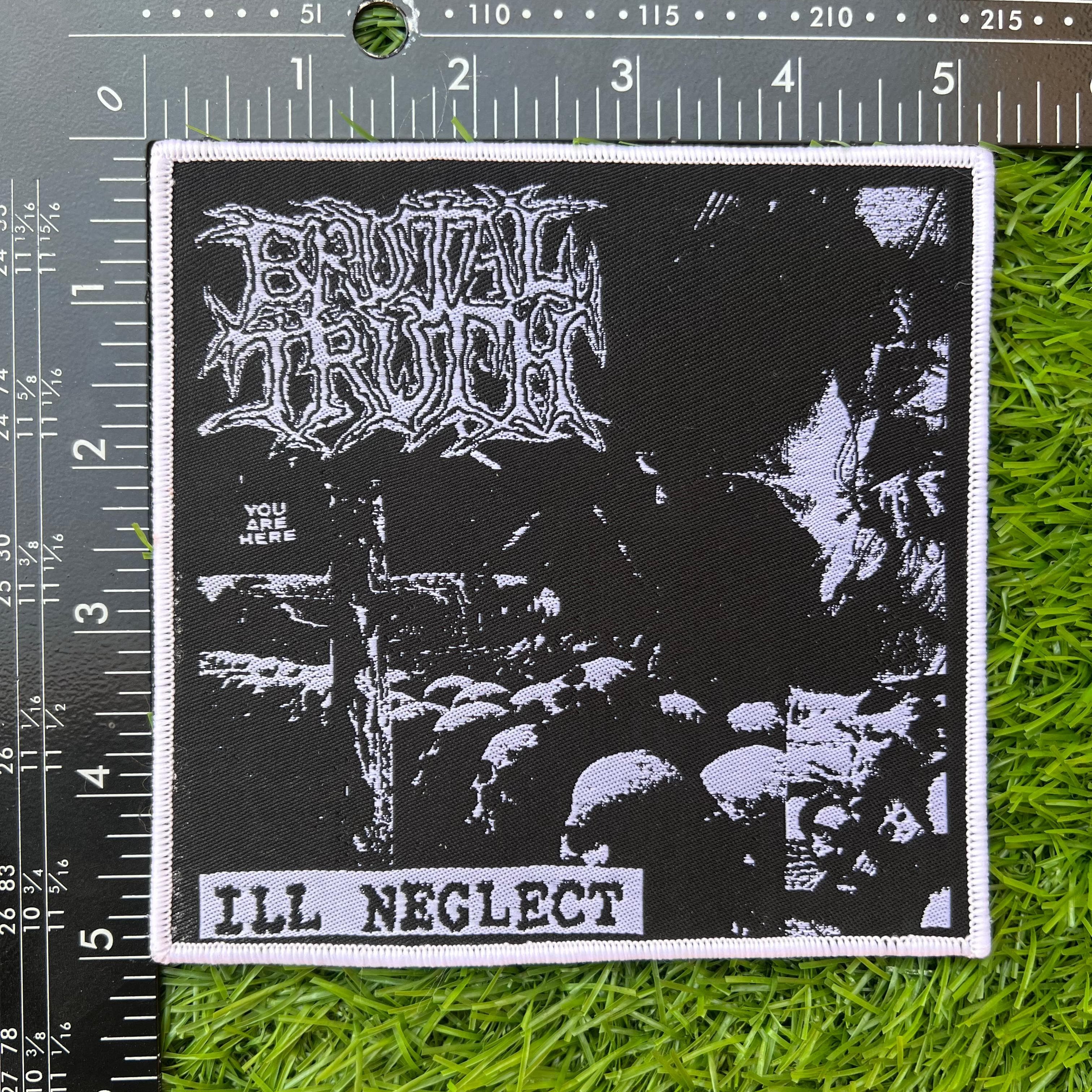 BRUTAL TRUTH - Ill Neglect - Woven Patch