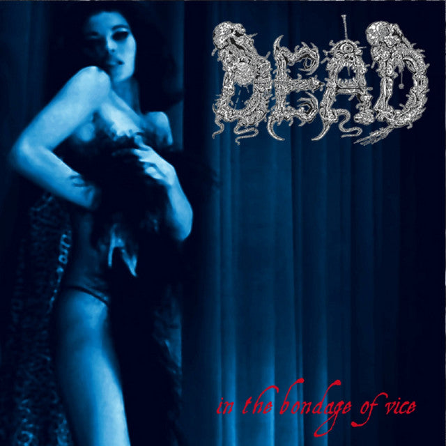 DEAD - In The Bondage Of Vice - CD