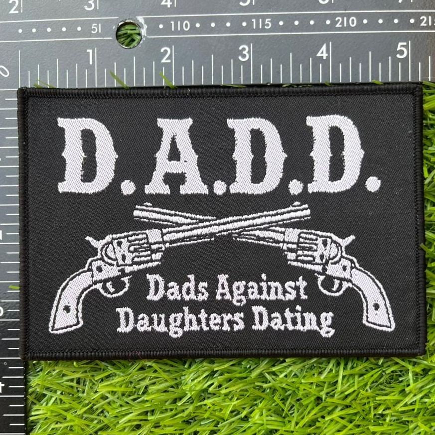 D.A.D.D. - Dads Against Daughters Dating - Woven Patch