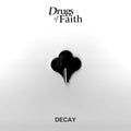 DRUGS OF FAITH - Decay 7"EP