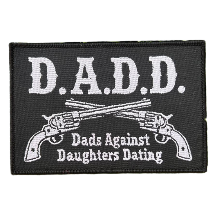 D.A.D.D. - Dads Against Daughters Dating - Woven Patch