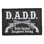 D.A.D.D. - Dads Against Daughters Dating - Woven Patch