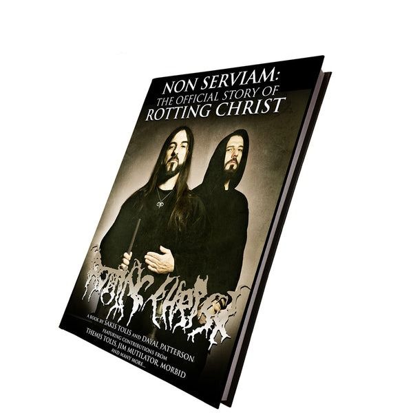 NON SERVIAM: The Story Of Rotting Christ - hardback, colour BOOK