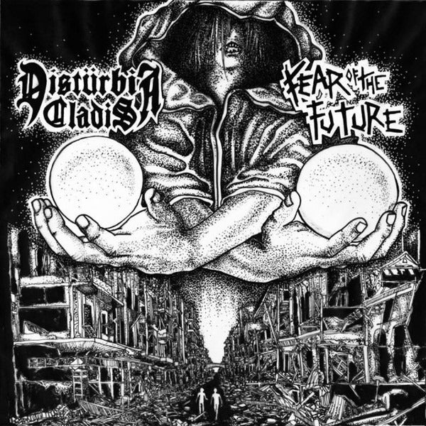 DISTÜRBIA CLADIS / FEAR OF THE FUTURE - Two Sides Of The Same Coin - Split 7"EP