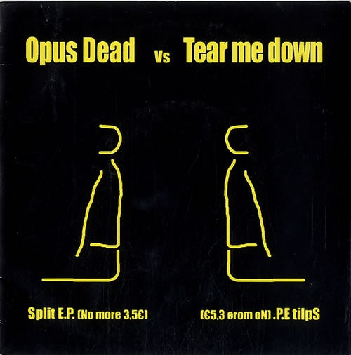 OPUS DEAD VS TEAR ME DOWN Split 7"EP