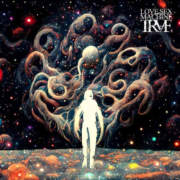 LOVE SEX MACHINE - TRVE LP