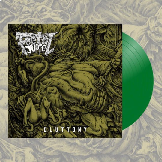 FOETAL JUICE – Gluttony (Green Translucent Ltd. 250) LP
