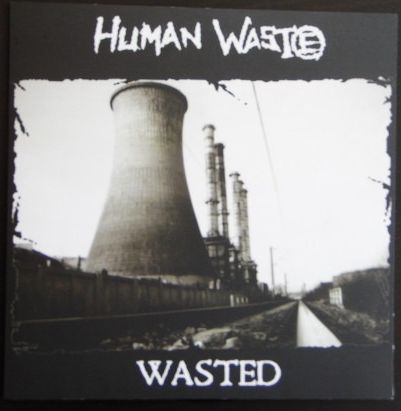 HUMAN WASTE - Wasted (Numbered) 7"EP