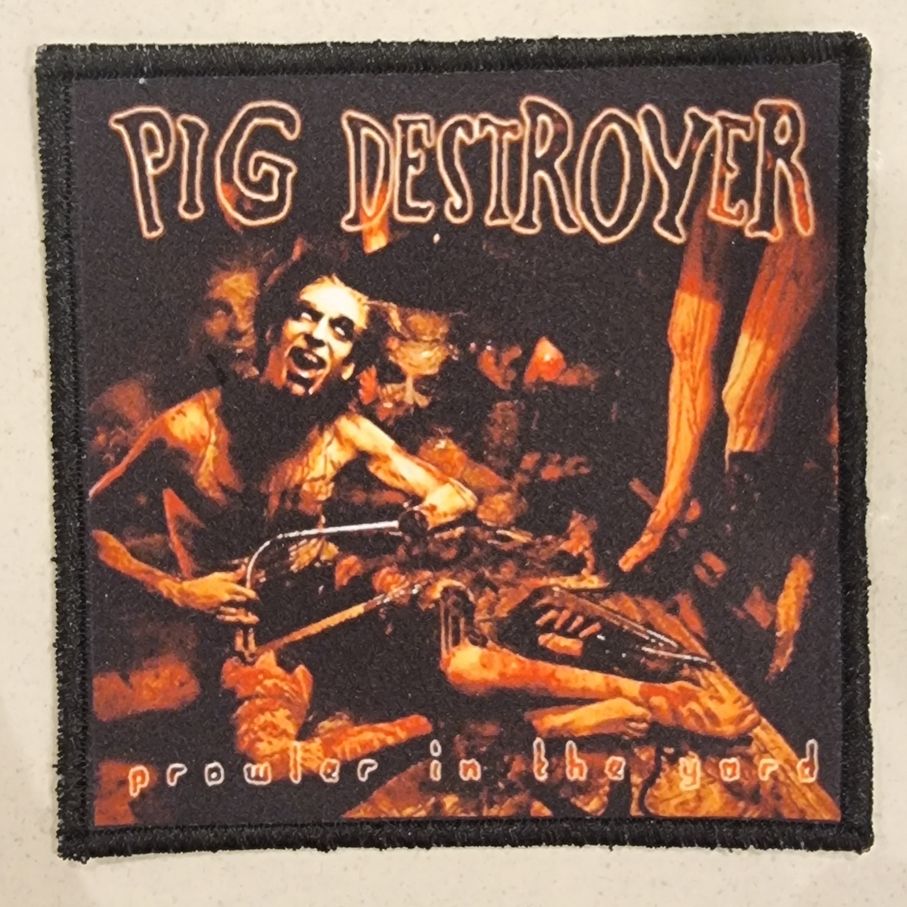 PIG DESTROYER - Prowler In The Yard - Patch