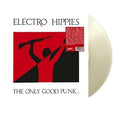 ELECTRO HIPPIES - The Only Good Punk... ...Is A Dead One (Clear) LP