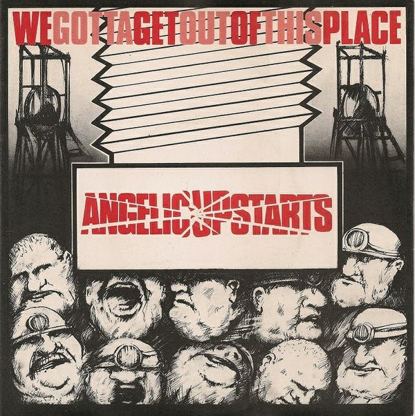 ANGELIC UPSTARTS  -  We Gotta Get Out Of This Place  7"EP