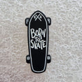 BORN TO SKATE Enamel Pin (Small)