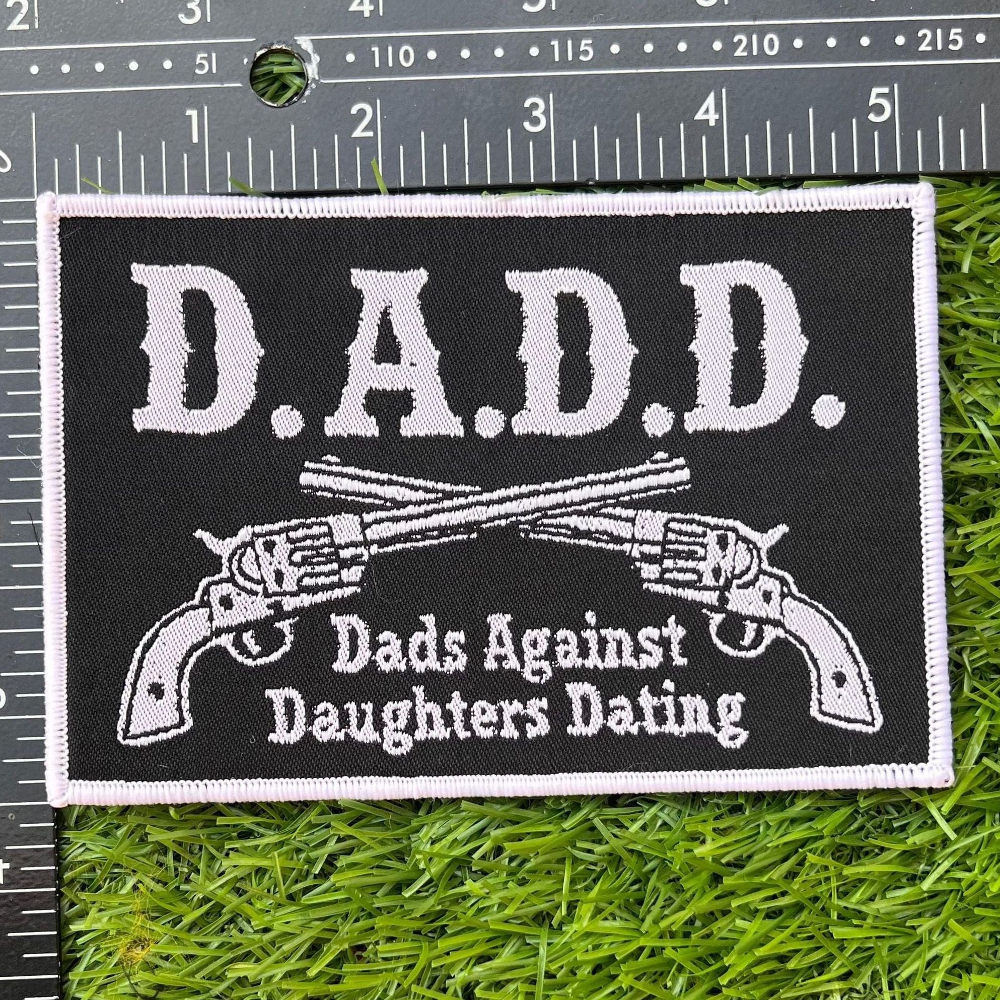 D.A.D.D. - Dads Against Daughters Dating - Woven Patch
