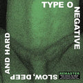 TYPE O NEGATIVE – Slow, Deep And Hard CD