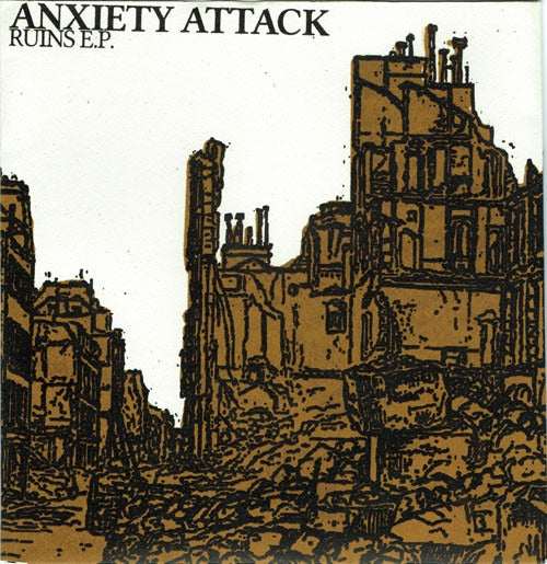 ANXIETY ATTACK -  Ruins E.P.  7"EP