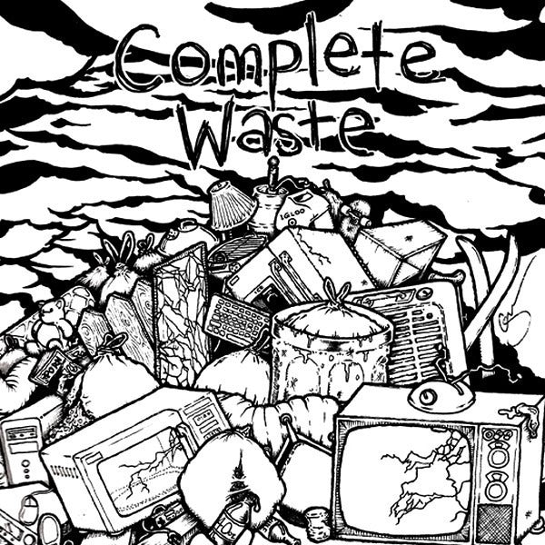 COMPLETE WASTE - Complete Waste 7"EP