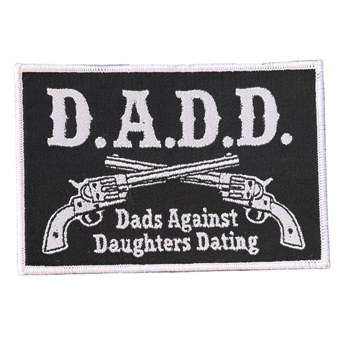 D.A.D.D. - Dads Against Daughters Dating - Woven Patch