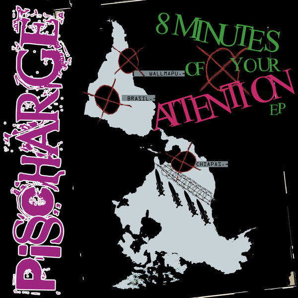 PISSCHARGE - 8 Minutes Of Your Attention EP