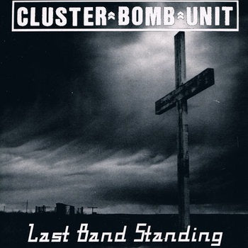 CLUSTER BOMB UNIT  -  Last Band Standing 7"EP